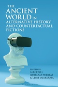 Cover: The Ancient World in Alternative History and Counterfactual Fictions - Bloomsbury Academic