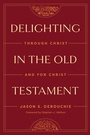 Cover: Delighting in the Old Testament - Crossway