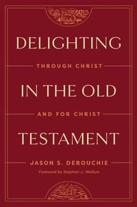 Enlarge image Cover: Delighting in the Old Testament - Crossway