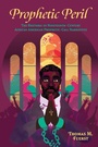 Cover: Prophetic Peril - University Press of Mississippi