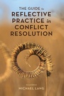 Cover: The Guide to Reflective Practice in Conflict Resolution - Rowman & Littlefield Publishers
