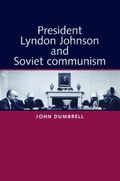 Bild: President Lyndon Johnson and Soviet Communism - Manchester University Press