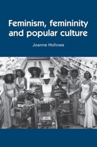 Abbildung von: Feminism, Femininity and Popular Culture - Manchester University Press