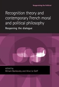 Cover: Recognition Theory and Contemporary French Moral and Political Philosophy - Manchester University Press