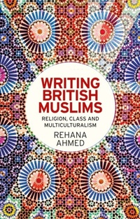 Abbildung von: Writing British Muslims - Manchester University Press