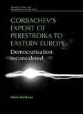 Bild: Gorbachev's Export of Perestroika to Eastern Europe - Manchester University Press