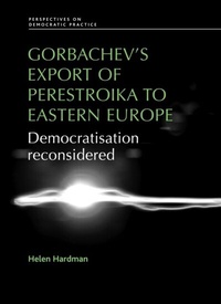 Abbildung von: Gorbachev's Export of Perestroika to Eastern Europe - Manchester University Press