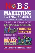 Cover: No B.S. Marketing to the Affluent (Fourth Edition) - Simon + Schuster LLC
