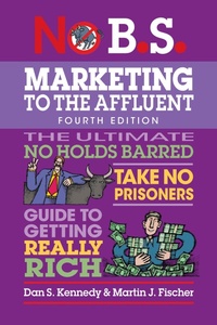 Abbildung von: No B.S. Marketing to the Affluent - Entrepreneur Press