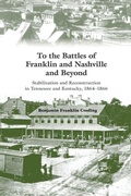 Cover: To the Battles of Franklin and Nashville and Beyond - University of Tennessee Press