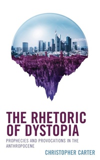 Enlarge image Cover: The Rhetoric of Dystopia - Lexington Books