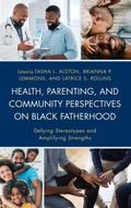 Cover: Health, Parenting, and Community Perspectives on Black Fatherhood - Lexington Books