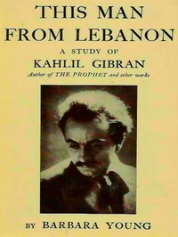 Abbildung von: This Man from Lebanon: a Study of Kahlil Gibran - Rare Treasure Editions