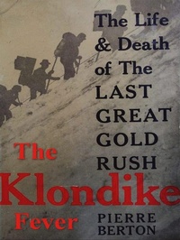 Abbildung von: Klondike Fever: The Life and Death of the Last Great Gold Rush - Rare Treasure Editions