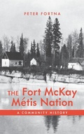 Cover: The Fort McKay Metis Nation - University of Calgary Press