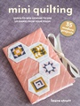 Cover: Mini Quilting: 35 modern projects - CICO Books