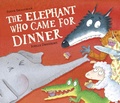 Cover: The Elephant Who Came for Dinner - Little Tiger