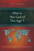 Cover: Who Is "the God of This Age"? - Langham Academic