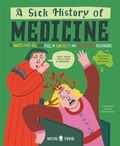 Cover: A Sick History of Medicine - Priddy Books