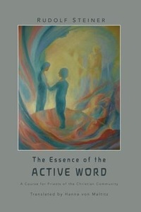 Enlarge image Cover: The Essence of the Active Word - Anthroposophical Publications