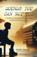 Cover: Wounds You Can Not See - Ascension Programs & Publishing