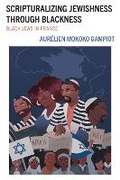Cover: Scripturalizing Jewishness through Blackness - Lexington Books/Fortress Academic