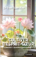 Cover: Cultiver l'Esprit-Coeur - Quotidien transcendant