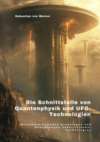Abbildung von: Die Schnittstelle  von Quantenphysik und  UFO-Technologien - tredition
