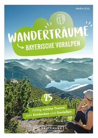 Abbildung von: Wanderträume Bayerische Voralpen - Bruckmann Verlag