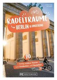 Abbildung von: Radelträume Berlin & Umgebung - Bruckmann Verlag