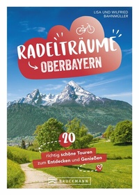 Abbildung von: Radelträume in Oberbayern - Bruckmann Verlag