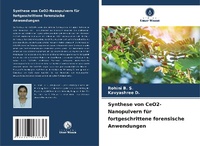Abbildung von: Synthese von CeO2-Nanopulvern fuer fortgeschrittene forensische Anwendungen - Verlag Unser Wissen