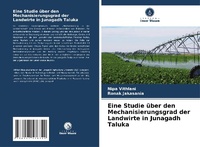 Abbildung von: Eine Studie ueber den Mechanisierungsgrad der Landwirte in Junagadh Taluka - Verlag Unser Wissen