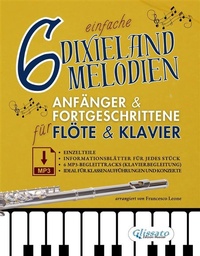 Abbildung von: 6 einfache Dixieland-Melodien Für Anfänger & Fortgeschrittene Flöte & Klavier mit Einzelteilen, Informationsblättern und MP3-Klavierbegleitungen - Glissato Edizioni Musicali