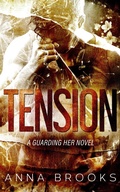 Cover: Tension (Guarding Her, #12) - Anna Brooks