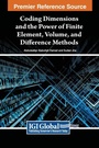 Cover: Coding Dimensions and the Power of Finite Element, Volume, and Difference Methods - IGI Global