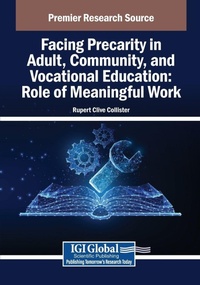 Abbildung von: Facing Precarity in Adult, Community, and Vocational Education: Role of Meaningful Work - Information Science Publishing