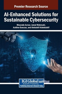 Enlarge image Cover: AI-Enhanced Solutions for Sustainable Cybersecurity - IGI Global