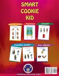 Cover: Smart Cookie Kid pre 3-4 rocne deti Pozornost a koncentracia Vizualna pamaet Viacnasobne inteligencie Motoricke zrucnosti Pracovny zosit rozvoja 3D - IngramSpark