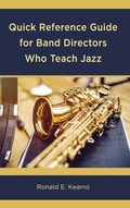 Cover: Quick Reference Guide for Band Directors Who Teach Jazz - Rowman & Littlefield Publishers