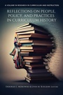 Cover: Reflections on People, Policy, and Practices in Curriculum History - IAP - Information Age Publishing