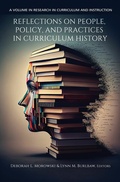 Cover: Reflections on People, Policy, and Practices in Curriculum History - IAP - Information Age Publishing