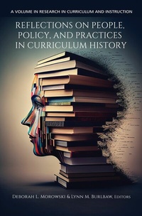 Enlarge image Cover: Reflections on People, Policy, and Practices in Curriculum History - IAP - Information Age Publishing