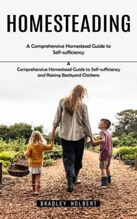 Abbildung von: Homesteading - Bradley Wolbert