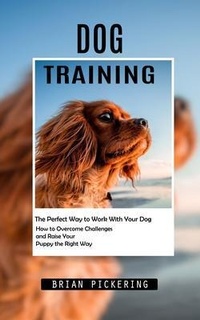 Abbildung von: Dog Training - Brian Pickering