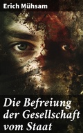 Cover: Die Befreiung der Gesellschaft vom Staat - Good Press
