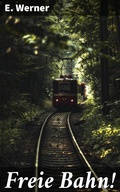 Cover: Freie Bahn! - Good Press