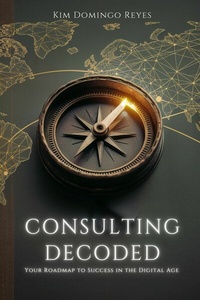 Abbildung von: Consulting Decoded - JNR Publishing Group