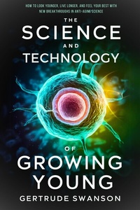 Abbildung von: The Science and Technology of Growing Young - JNR Publishing Group