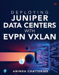 Abbildung von: Deploying Juniper Data Centers with EVPN VXLAN - Addison Wesley